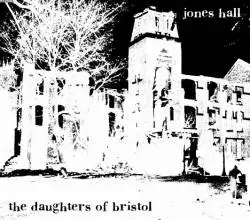The Daughters Of Bristol : Jones Hall